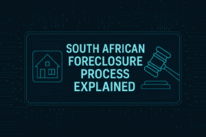 South African Foreclosure Process Explained